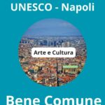 Napoli Centro Storico, il marchio “Bene Comune” per attestare valore e qualità per un turismo di arte e cultura