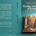 Guida narrativa d’Europa: emozioni in viaggio con Homo Scrivens. Viaggiare non è mai stato così vivo, una guida che emoziona e sorprende
